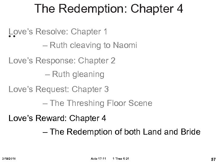 The Redemption: Chapter 4 Love’s Resolve: Chapter 1 • • – Ruth cleaving to