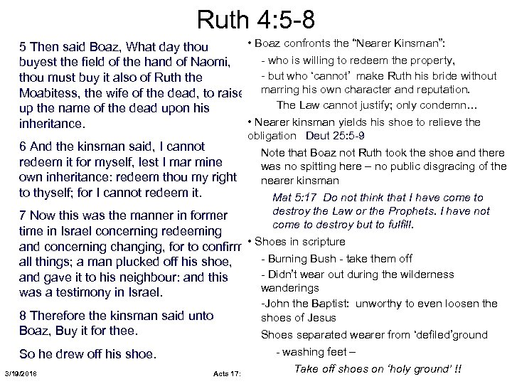 Ruth 4: 5 -8 • Boaz confronts the “Nearer Kinsman”: 5 Then said Boaz,