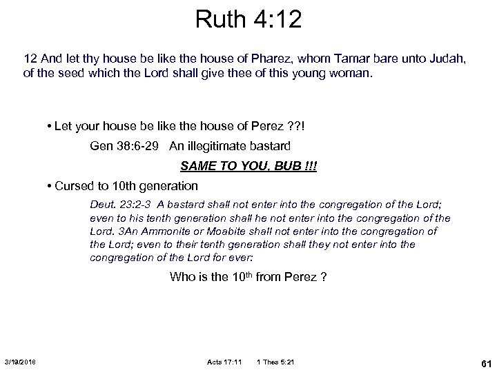 Ruth 4: 12 12 And let thy house be like the house of Pharez,