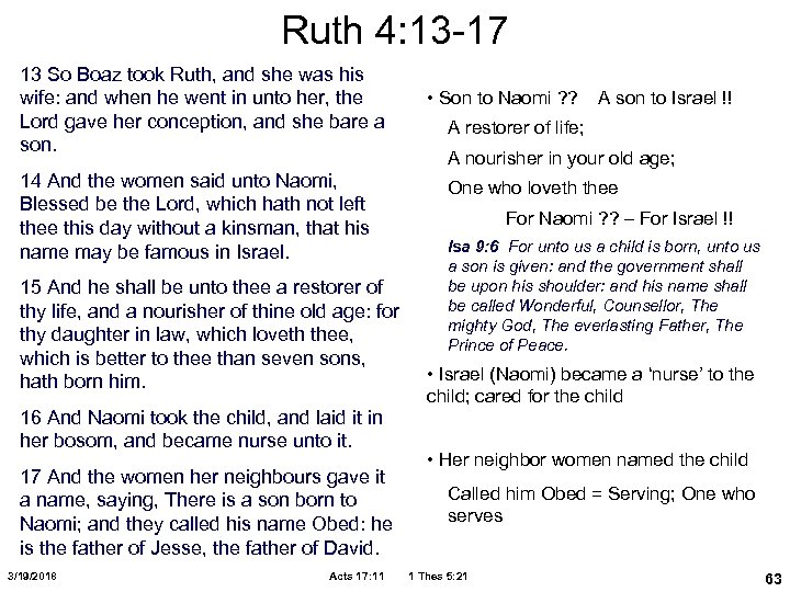 Ruth 4: 13 -17 13 So Boaz took Ruth, and she was his wife: