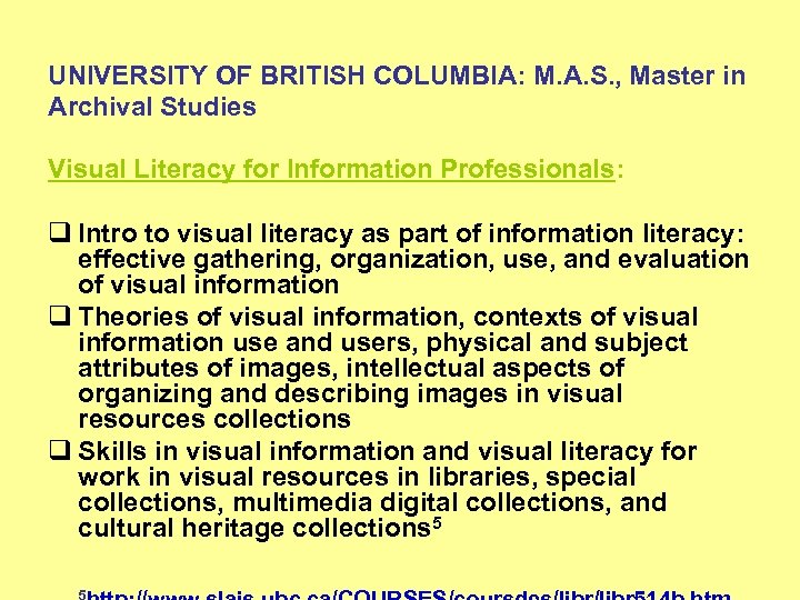UNIVERSITY OF BRITISH COLUMBIA: M. A. S. , Master in Archival Studies Visual Literacy
