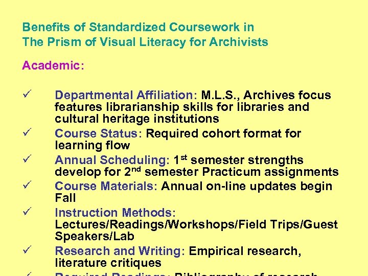 Benefits of Standardized Coursework in The Prism of Visual Literacy for Archivists Academic: ü