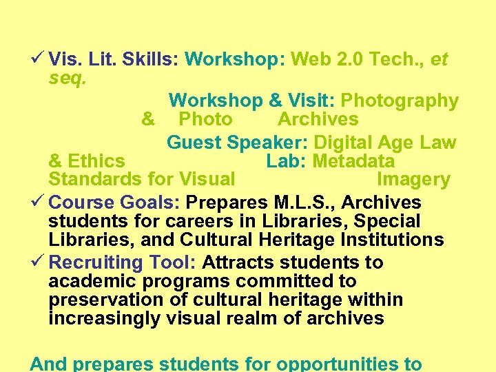 ü Vis. Lit. Skills: Workshop: Web 2. 0 Tech. , et seq. Workshop &