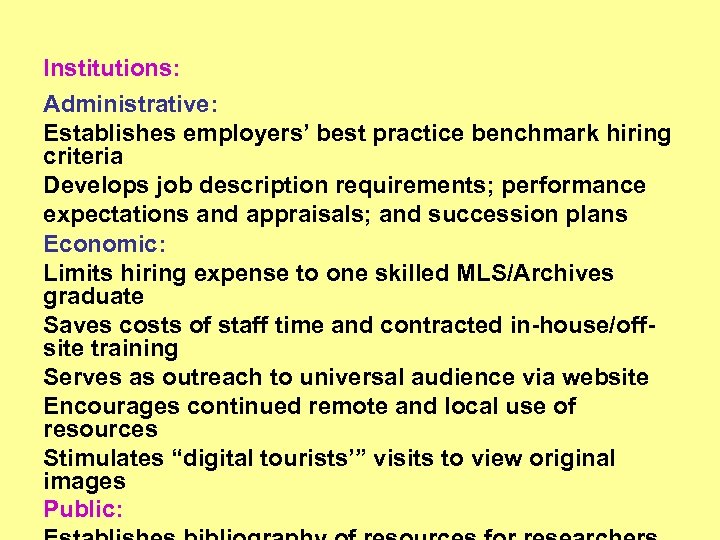 Institutions: Administrative: Establishes employers’ best practice benchmark hiring criteria Develops job description requirements; performance