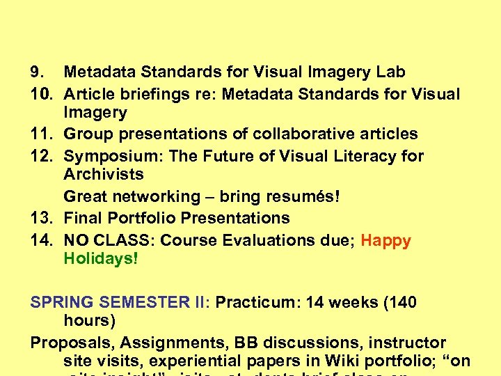 9. Metadata Standards for Visual Imagery Lab 10. Article briefings re: Metadata Standards for