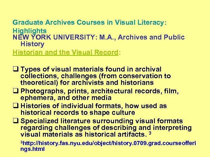 Graduate Archives Courses in Visual Literacy: Highlights NEW YORK UNIVERSITY: M. A. , Archives