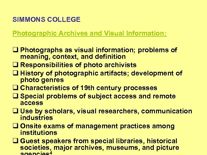 SIMMONS COLLEGE Photographic Archives and Visual Information: q Photographs as visual information; problems of