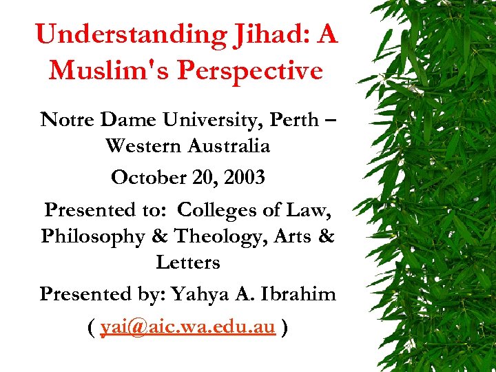 Understanding Jihad: A Muslim's Perspective Notre Dame University, Perth – Western Australia October 20,