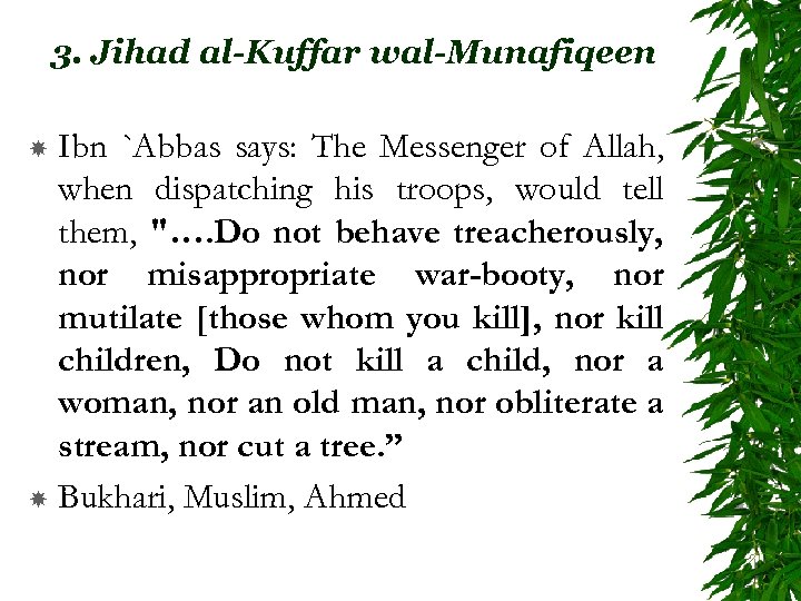 3. Jihad al-Kuffar wal-Munafiqeen Ibn `Abbas says: The Messenger of Allah, when dispatching his