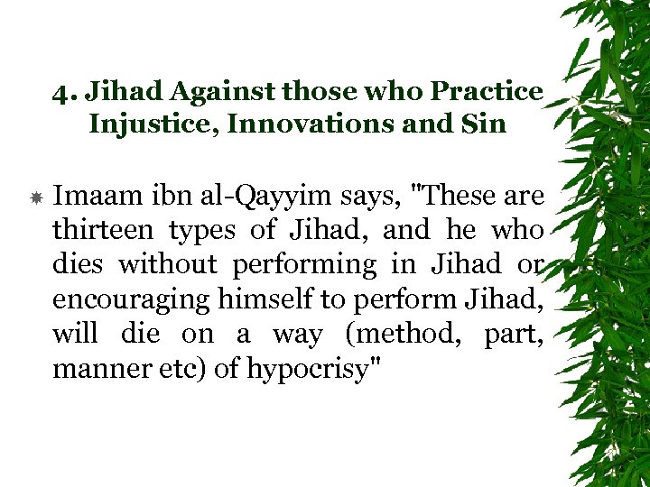 4. Jihad Against those who Practice Injustice, Innovations and Sin Imaam ibn al-Qayyim says,