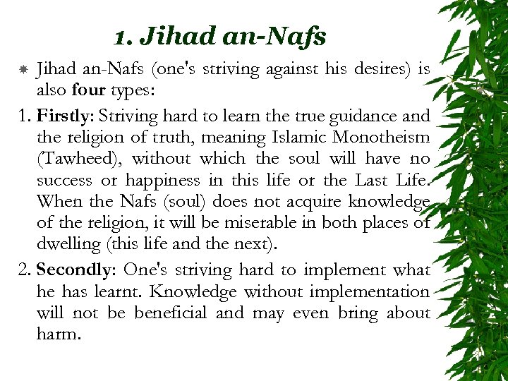 1. Jihad an-Nafs (one's striving against his desires) is also four types: 1. Firstly: