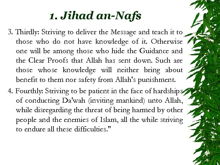 1. Jihad an-Nafs 3. Thirdly: Striving to deliver the Message and teach it to