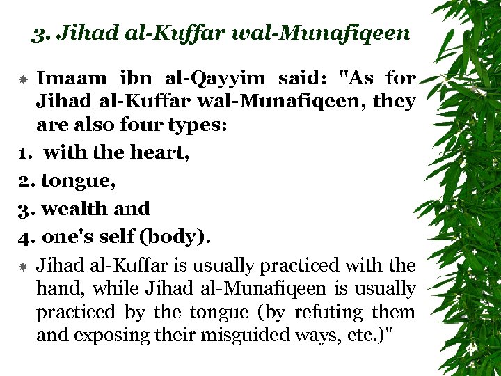 3. Jihad al-Kuffar wal-Munafiqeen Imaam ibn al-Qayyim said: 