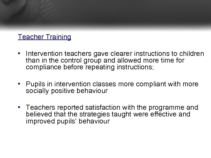 Teacher Training • Intervention teachers gave clearer instructions to children than in the control