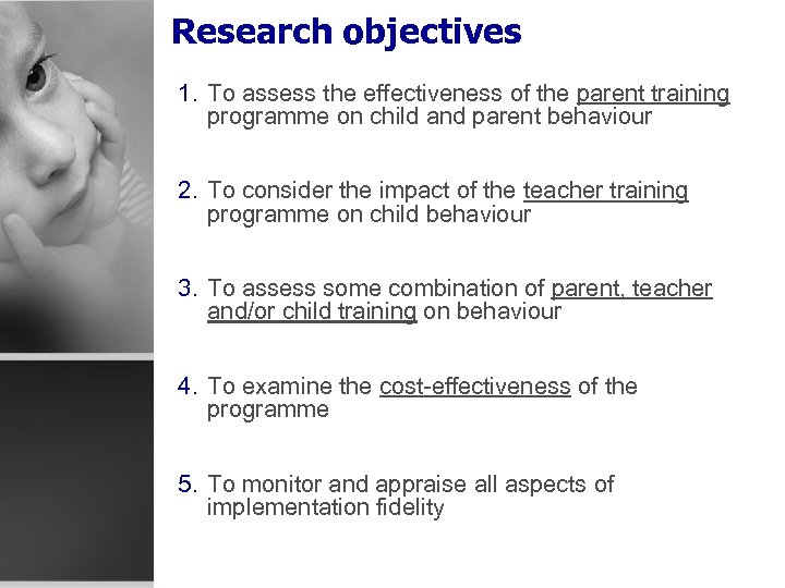 Research objectives 1. To assess the effectiveness of the parent training programme on child