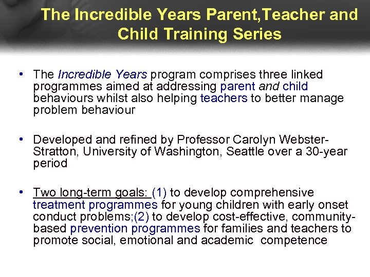 The Incredible Years Parent, Teacher and Child Training Series • The Incredible Years program