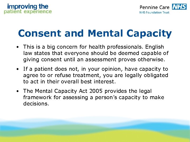 Consent and Mental Capacity • This is a big concern for health professionals. English