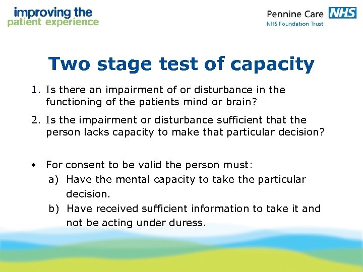 Two stage test of capacity 1. Is there an impairment of or disturbance in