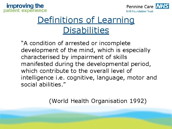 Definitions of Learning Disabilities “A condition of arrested or incomplete development of the mind,