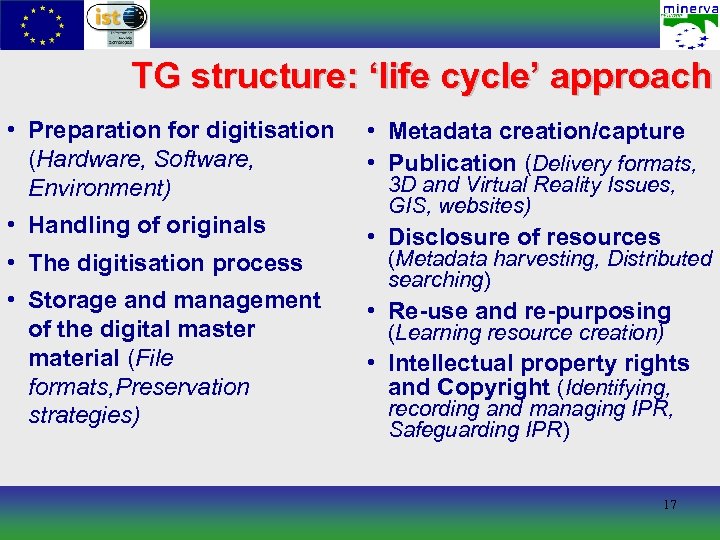 TG structure: ‘life cycle’ approach • Preparation for digitisation (Hardware, Software, Environment) • Metadata
