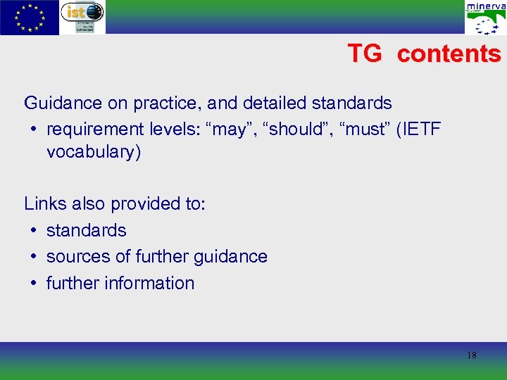 TG contents Guidance on practice, and detailed standards • requirement levels: “may”, “should”, “must”