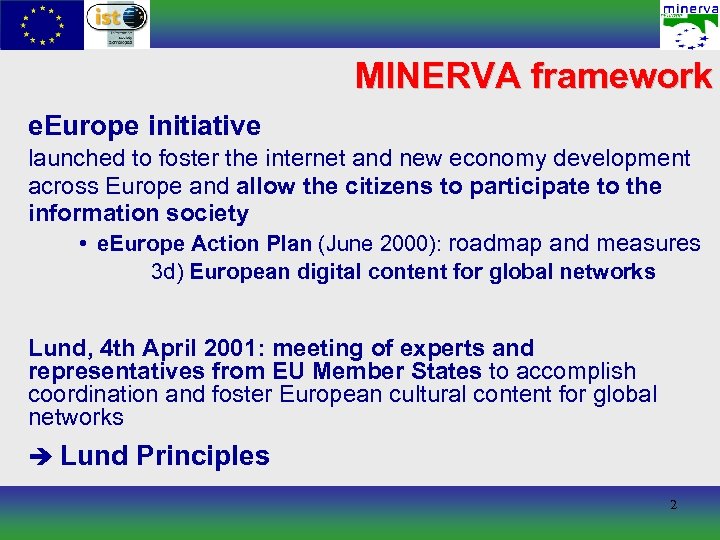 MINERVA framework e. Europe initiative launched to foster the internet and new economy development