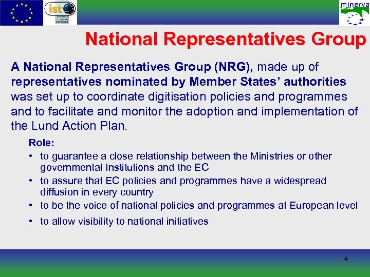 National Representatives Group A National Representatives Group (NRG), made up of representatives nominated by