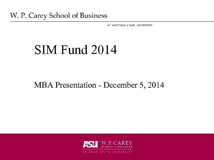 SIM Fund 2014 MBA Presentation - December 5, 2014 