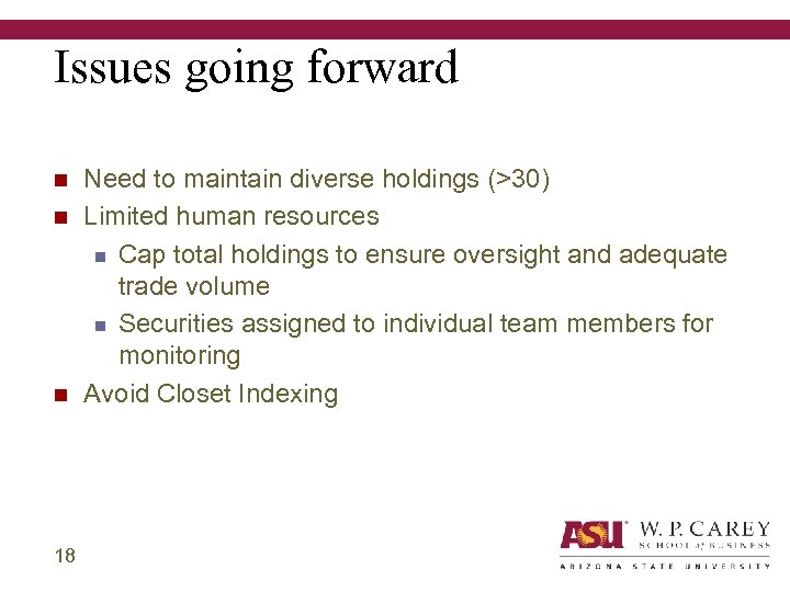 Issues going forward n n n 18 Need to maintain diverse holdings (>30) Limited