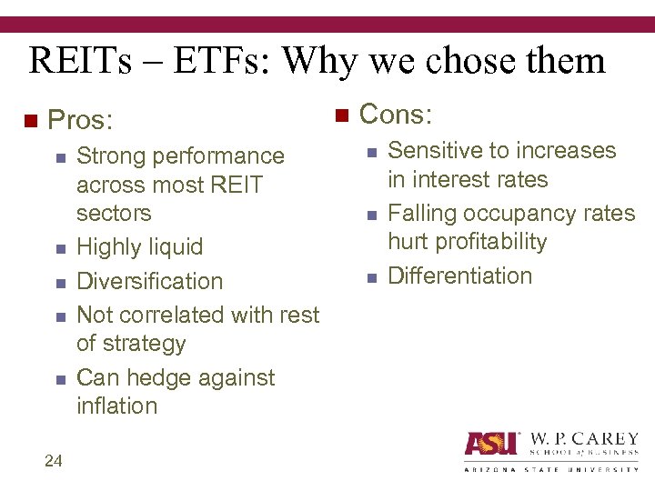 REITs – ETFs: Why we chose them n Pros: n n n 24 Strong