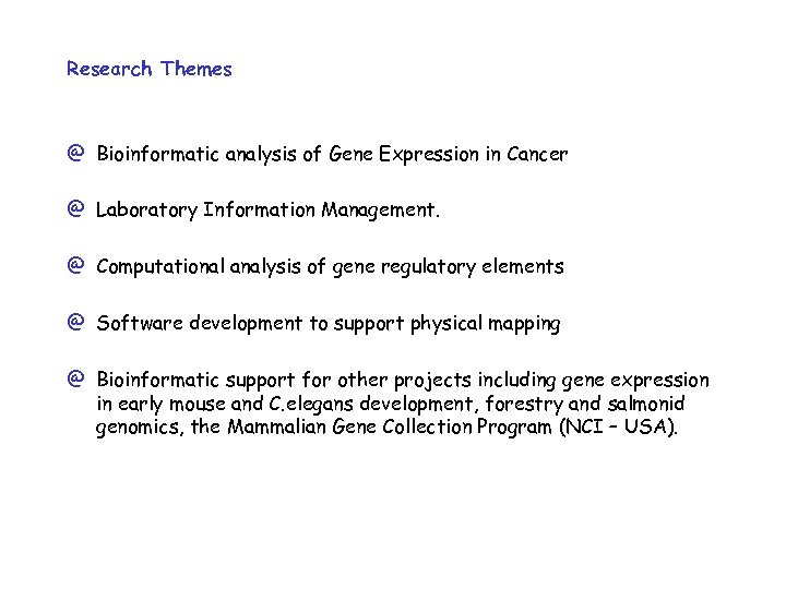 Research Themes @ Bioinformatic analysis of Gene Expression in Cancer @ Laboratory Information Management.