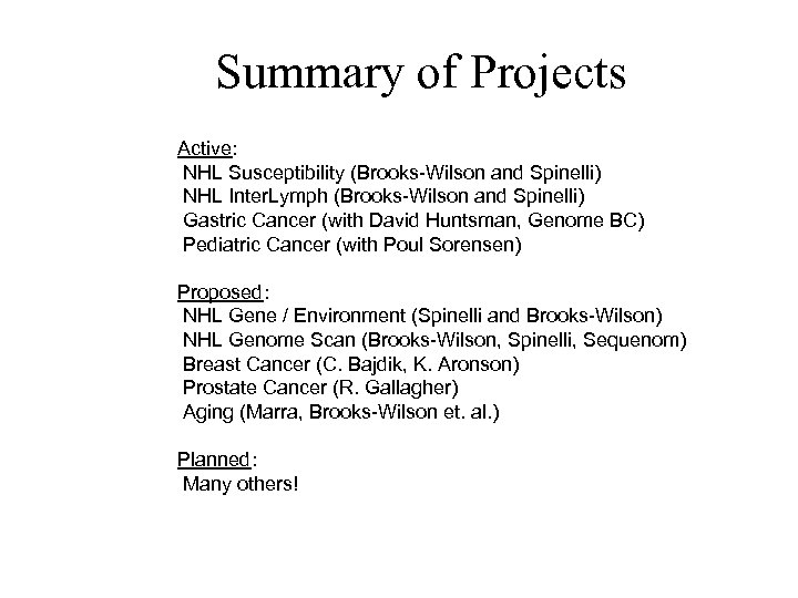 Summary of Projects Active: NHL Susceptibility (Brooks-Wilson and Spinelli) NHL Inter. Lymph (Brooks-Wilson and