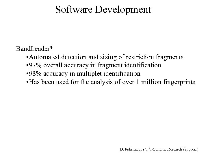 Software Development Band. Leader* • Automated detection and sizing of restriction fragments • 97%