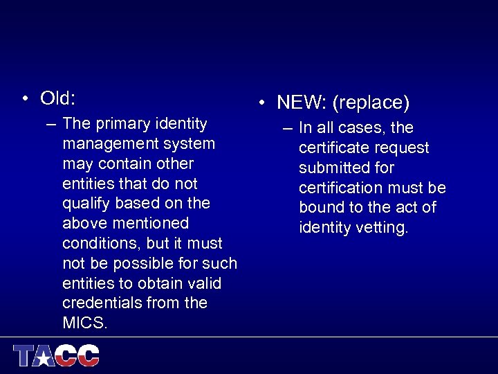  • Old: – The primary identity management system may contain other entities that