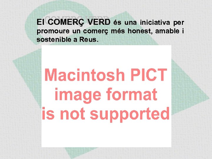El COMERÇ VERD és una iniciativa per promoure un comerç més honest, amable i