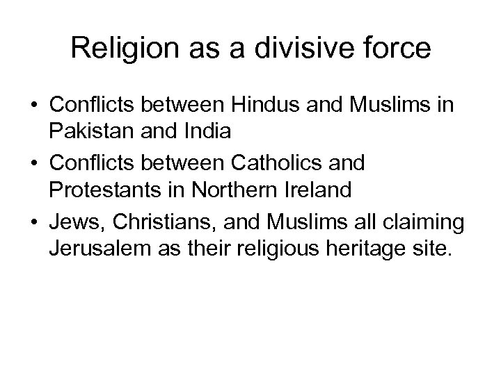 Religion as a divisive force • Conflicts between Hindus and Muslims in Pakistan and