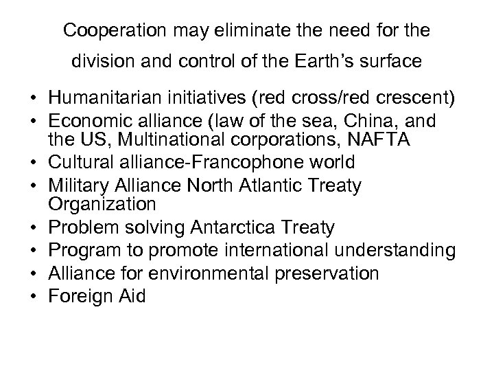 Cooperation may eliminate the need for the division and control of the Earth’s surface