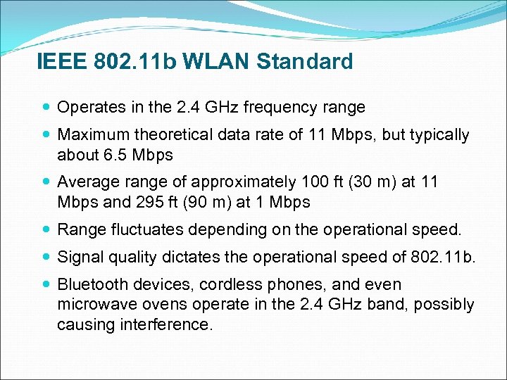 IEEE 802. 11 b WLAN Standard Operates in the 2. 4 GHz frequency range