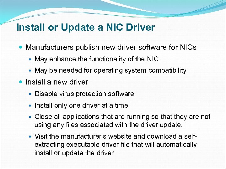 Install or Update a NIC Driver Manufacturers publish new driver software for NICs May