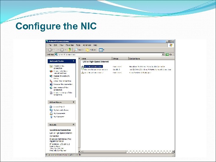 Configure the NIC § The computer will now need an IP address. If the