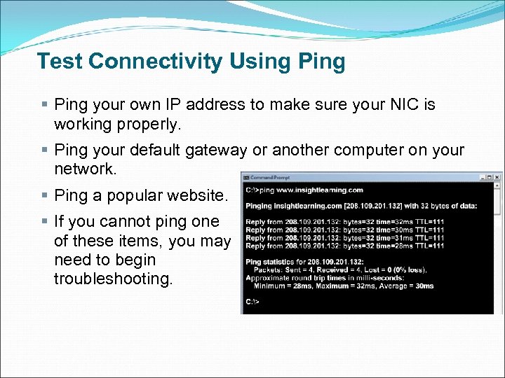 Test Connectivity Using Ping § Ping your own IP address to make sure your