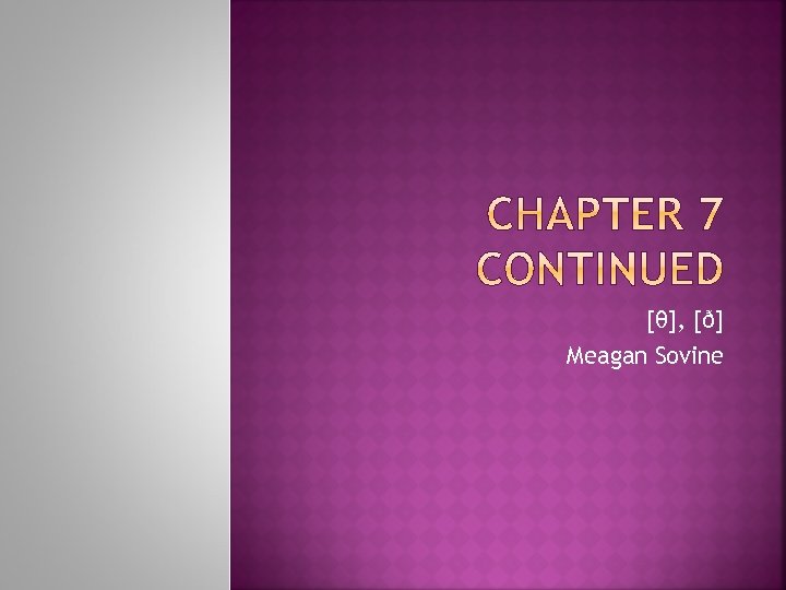 [θ], [ð] Meagan Sovine 