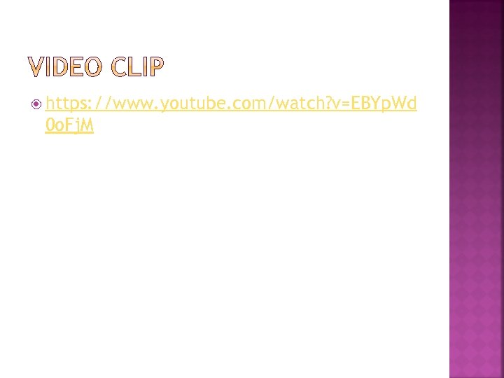  https: //www. youtube. com/watch? v=EBYp. Wd 0 o. Fj. M 