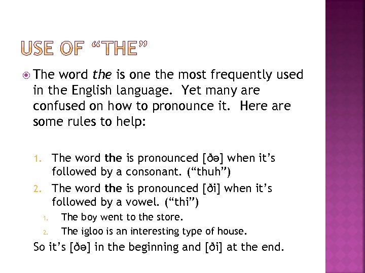  The word the is one the most frequently used in the English language.
