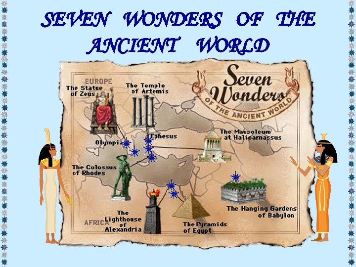SEVEN WONDERS OF THE ANCIENT WORLD 
