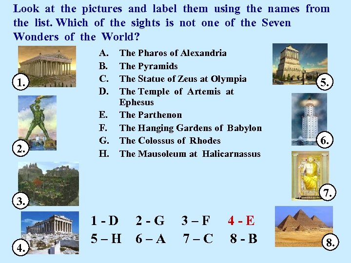 Look at the pictures and label them using the names from the list. Which