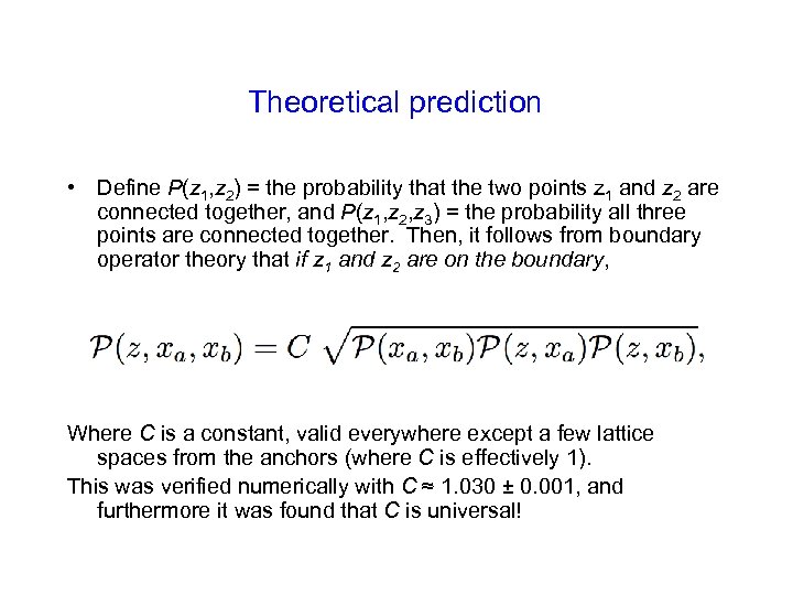 Theoretical prediction • Define P(z 1, z 2) = the probability that the two