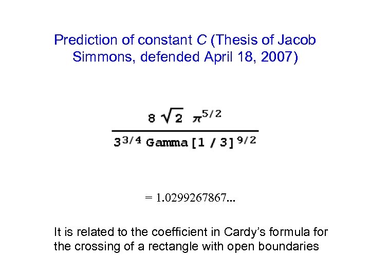 Prediction of constant C (Thesis of Jacob Simmons, defended April 18, 2007) = 1.