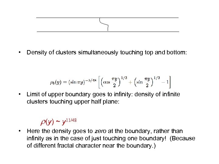  • Density of clusters simultaneously touching top and bottom: • Limit of upper