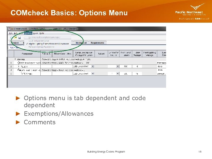 COMcheck Basics: Options Menu Options menu is tab dependent and code dependent Exemptions/Allowances Comments